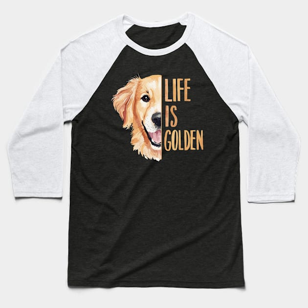 Life is Golden Half Face Dog Lover Quote Baseball T-Shirt by Indigo Lake